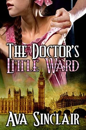 The Doctor's Little Ward by Ava Sinclair