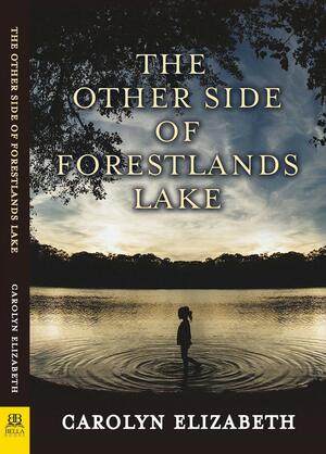 The Other Side of Forestlands Lake by Carolyn Elizabeth