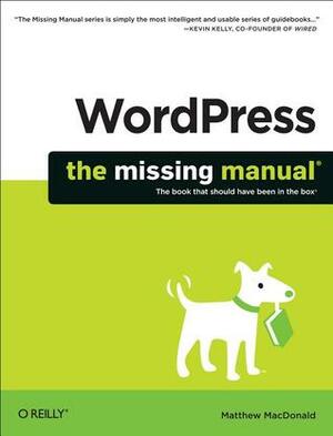 WordPress: The Missing Manual by Matthew MacDonald