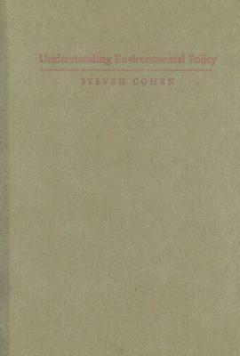Understanding Environmental Policy by Steven Cohen
