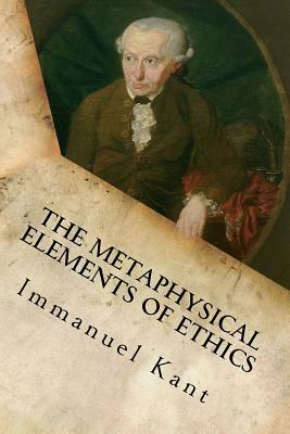 The Metaphysical Elements of Ethics by Immanuel Kant