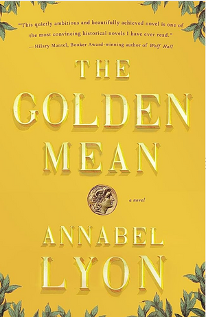 The Golden Mean by Annabel Lyon