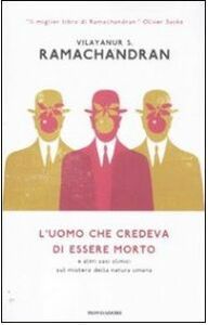 L'uomo che credeva di essere morto e altri casi clinici sul mistero della natura umana by Laura Serra, V.S. Ramachandran