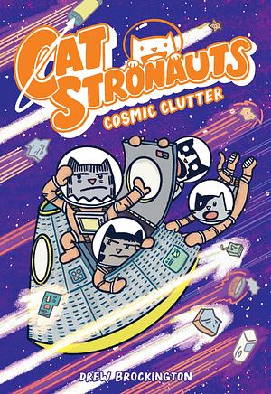 CatStronauts: Cosmic Clutter by Drew Brockington