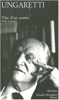 Vita d'un uomo: Tutte le poesie by Giuseppe Ungaretti, Leone Piccione