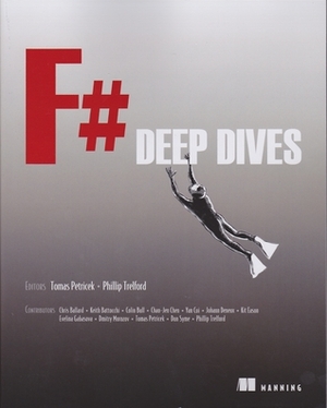 F# Deep Dives by Phillip Trelford, Tomas Petricek