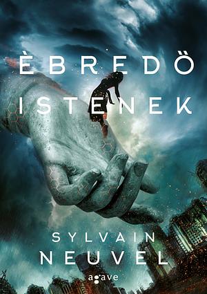 Ébredő istenek by Sylvain Neuvel