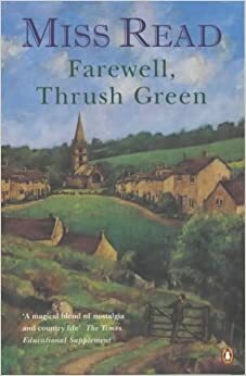 Farewell Thrush Green by Miss Read