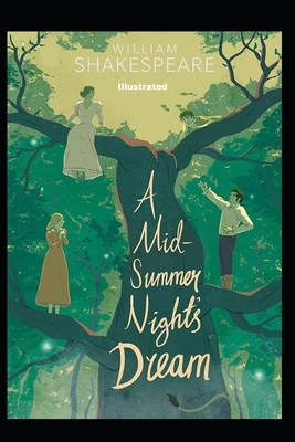 A Midsummer Night's Dream Illustrated by William Shakespeare