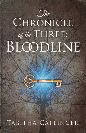 The Chronicle of the Three: Bloodline by Tabitha Caplinger