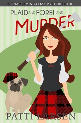 Plaid and Fore! and Murder by Patti Larsen