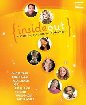 Insideout: Our Stories, Our Faith in 40 Devotions by Chad Eastham