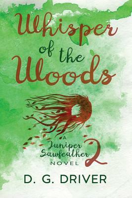 Whisper of the Woods by D. G. Driver