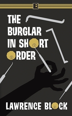 The Burglar in Short Order by Lawrence Block