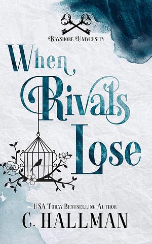 When Rivals Lose by C. Hallman