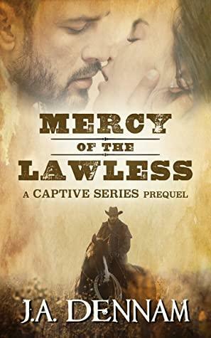 Mercy of the Lawless by J.A. Dennam