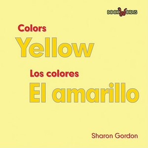 Yellow/Elamarillo by Sharon Gordon