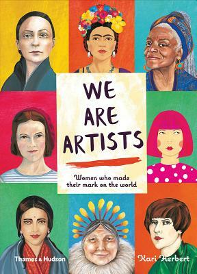 We are Artists: Women who Made their Mark on the World by Kari Herbert