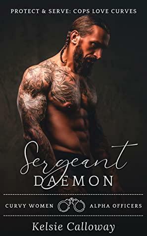 Sergeant Daemon: Alpha Male Curvy Girl Police Officer Romance by Kelsie Calloway