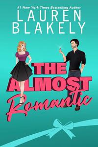 The Almost Romantic by Lauren Blakely