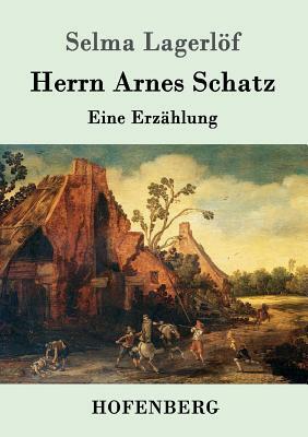 Herrn Arnes Schatz: Eine Erzählung by Selma Lagerlöf