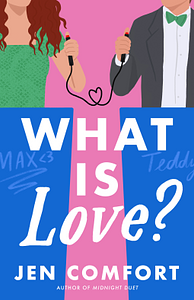 What Is Love? by Jen Comfort