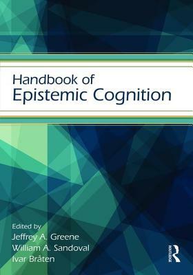 Handbook of Epistemic Cognition by 