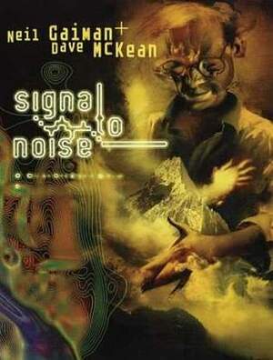 Signal to Noise by Neil Gaiman, Dave McKean