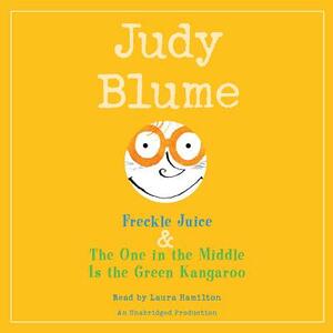 Freckle Juice & the One in the Middle Is the Green Kangaroo by Judy Blume