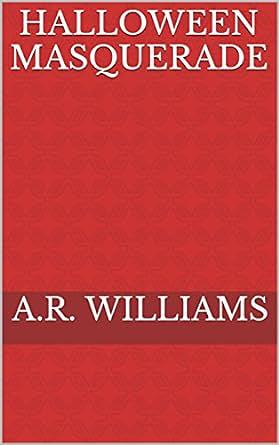 Halloween Masquerade by A.R. Williams