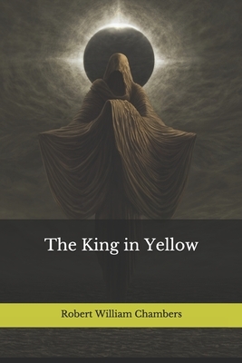 The King in Yellow by Robert W. Chambers