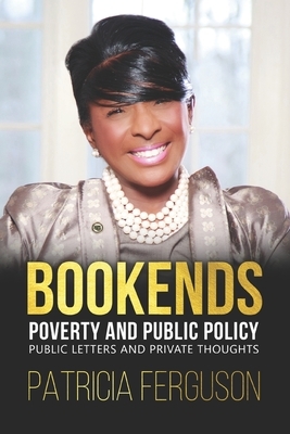 BOOKENDS - Poverty and Public Policy: Public Letters and Private Thoughts by Patricia Ferguson