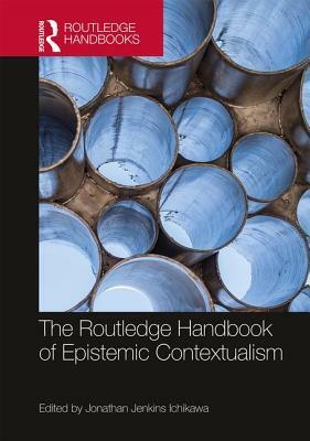 The Routledge Handbook of Epistemic Contextualism by 