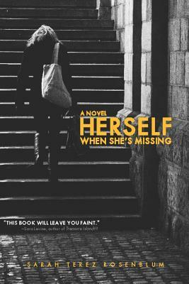 Herself When She's Missing by Sarah Terez Rosenblum