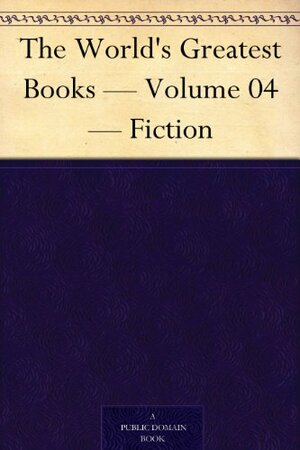 The World's Greatest Books, Volume 4: Fiction by Elizabeth Gaskell, Camille Flammarion, George Eliot, Oliver Goldsmith, Georg Ebers, John Galt, Jules de Goncourt, Edmond de Goncourt, Arthur Mee, Émile Gaboriau, Friedrich de la Motte Fouqué, Henry Fielding, William Godwin, James Grant, Octave Feuillet, Erckmann-Chatrian, Johann Wolfgang von Goethe, John Alexander Hammerton, Marie Edgeworth