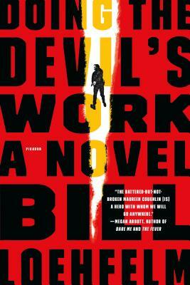 Doing the Devil's Work by Bill Loehfelm