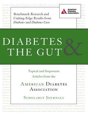 Diabetes & the Gut: Topical and Important Articles from the American Diabetes Association Scholarly Journals by American Diabetes Association