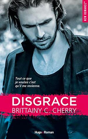 Disgrace  by Brittainy C. Cherry