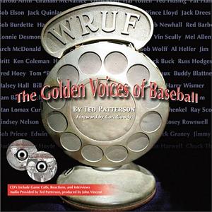 The Golden Voices of Baseball by Ted Patterson
