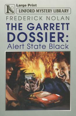 The Garrett Dossier: Alert State Black by Frederick Nolan