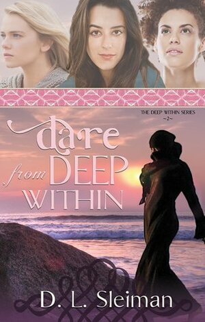 Dare from Deep Within by D.L. Sleiman, Dina L. Sleiman
