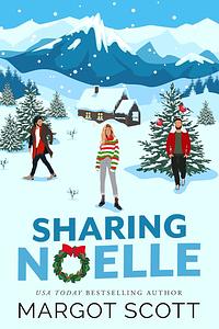 Sharing Noelle by Margot Scott