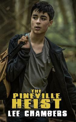 The Pineville Heist by Lee Chambers