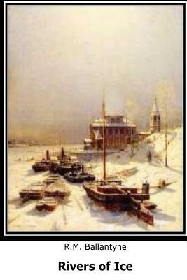 Rivers of Ice by R. M. Ballantyne