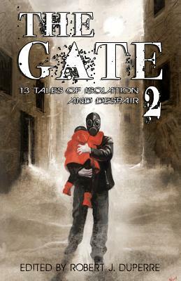 The Gate 2: 13 Tales of Isolation and Despair by David Dalglish, K. Allen Wood, Daniel Pyle
