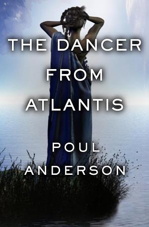 The Dancer From Atlantis by Poul Anderson