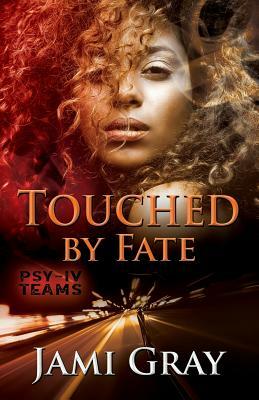 Touched by Fate: PSY-IV Teams Book 2 by Jami Gray