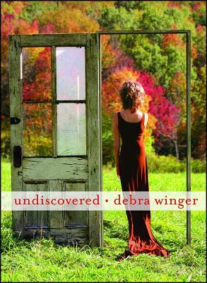 Undiscovered by Debra Winger