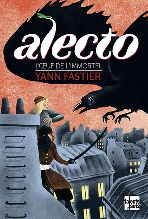 Alecto: L'oeuf de l'Immortel, Volume 1 by Yann Fastier