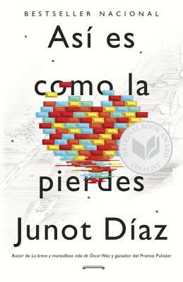 Así Es Como La Pierdes: Relatos by Junot Díaz